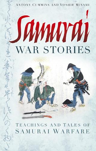 Бумажная книга «Samurai War Stories: Teachings and Tales of Samurai Warfare», авторов Антони Камминс, Йоши Минами - фото №1