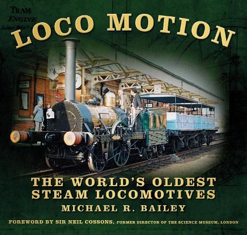 Паперова книга «Loco Motion: The World's Oldest Steam Locomotives», автор Майкл Р. Бейлі - фото №1