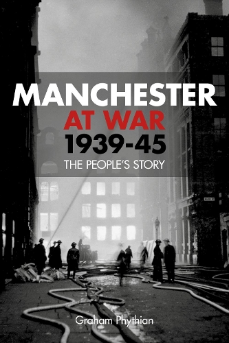 Паперова книга «Manchester at War 1939-45: The People's Story», автор Грем Фітіан - фото №1