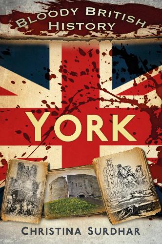Паперова книга «Bloody British History: York», автор Крістіна Сурдхар - фото №1