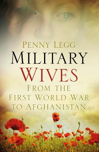 Бумажная книга «Military Wives: From the First World War to Afghanistan», автор Пенни Легг - фото №1