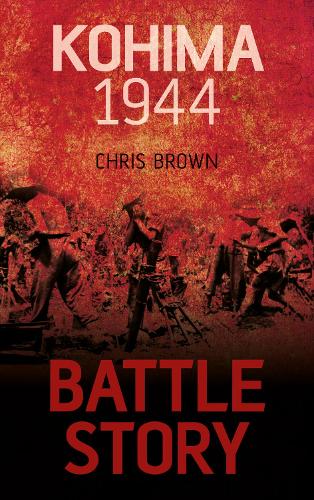Бумажная книга «Battle Story: Kohima 1944», автор Крис Браун - фото №1
