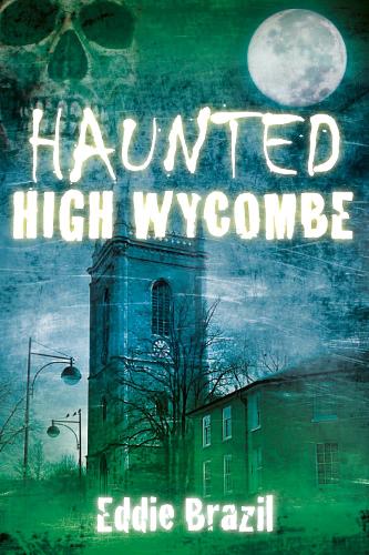 Паперова книга «Haunted High Wycombe», автор Едді Бразил - фото №1
