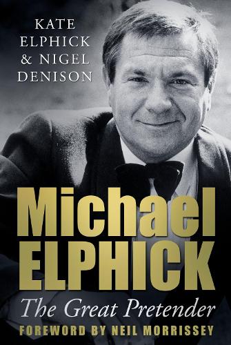 Бумажная книга «Michael Elphick: The Great Pretender», авторов Кейт Элфик, Найджел Денисон - фото №1