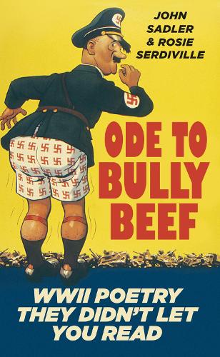 Паперова книга «Ode to Bully Beef: WWII Poetry They Didn't Let You Read», авторів Джон Седлер, Розі Сердівілль - фото №1