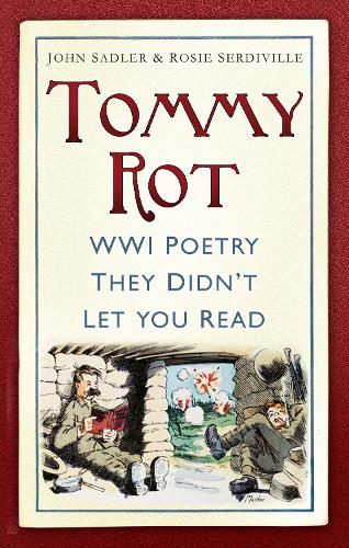 Бумажная книга «Tommy Rot: WWI Poetry They Didn't Let You Read», авторов Джон Сэдлер, Рози Сердивилль - фото №1