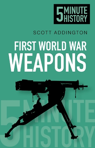 Бумажная книга «First World War Weapons: 5 Minute History», автор Скотт Аддингтон - фото №1