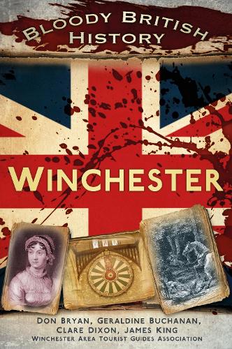 Бумажная книга «Bloody British History: Winchester», авторов Клэр Диксон, Дон Брайан, Джеральдин Бьюкенен - фото №1