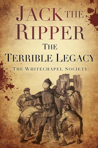 Паперова книга «Jack the Ripper: The Terrible Legacy», автор Товариство Вайтчепел - фото №1