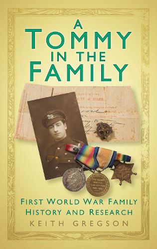 Бумажная книга «A Tommy in the Family: First World War Family History and Research», автор Кит Грегсон - фото №1