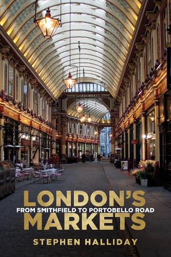 Бумажная книга «London's Markets: From Smithfield to Portobello Road», автор Стивен Холлидей - фото №1