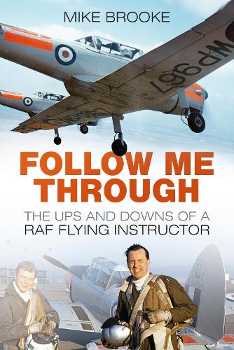 Бумажная книга «Follow Me Through: The Ups and Downs of a RAF Flying Instructor», автор Майк Брук - фото №1