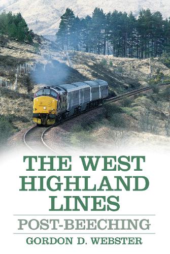 Бумажная книга «The West Highland Lines: Post-Beeching», автор Гордон Д. Вебстер - фото №1