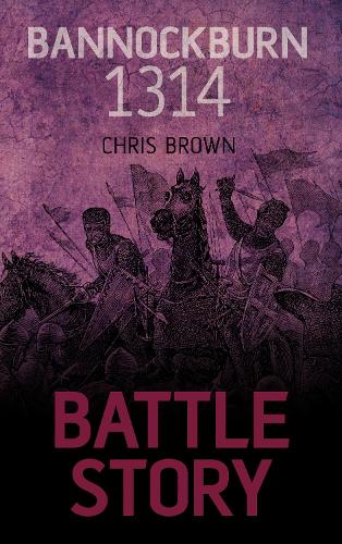 Бумажная книга «Battle Story: Bannockburn 1314», автор Крис Браун - фото №1