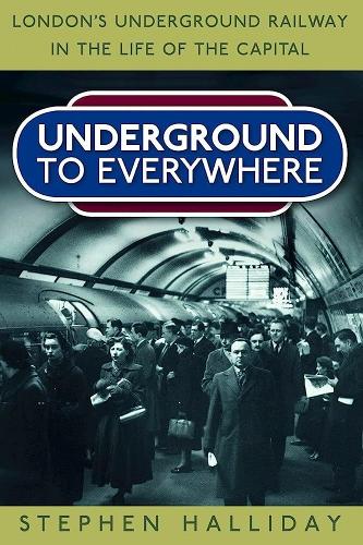 Бумажная книга «Underground to Everywhere: London's Underground Railway in the Life of the Capital», автор Стивен Холлидей - фото №1