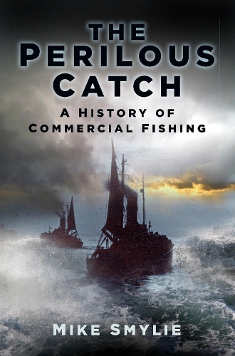 Бумажная книга «The Perilous Catch: A History of Commercial Fishing», автор Майк Смайли - фото №1