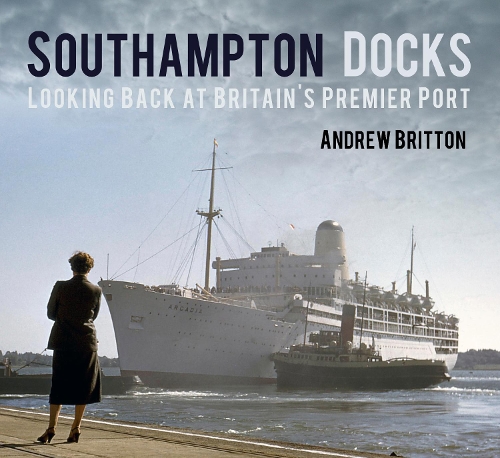 Бумажная книга «Southampton Docks: Looking Back at Britain's Premier Port», автор Эндрю Бриттон - фото №1