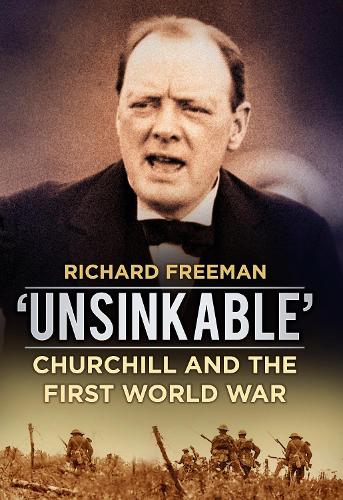 Паперова книга «'Unsinkable': Churchill and the First World War», автор Ричард Фрімен - фото №1
