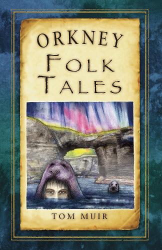 Паперова книга «Orkney Folk Tales», автор Том Мюїр - фото №1