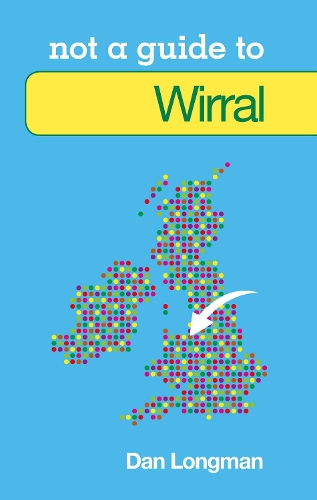 Бумажная книга «Not a Guide to: Wirral», автор Дэниел К. Лонгман - фото №1