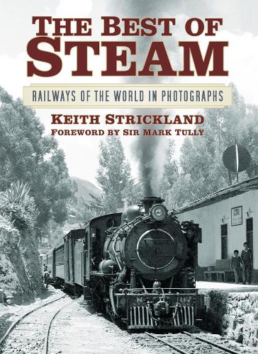Бумажная книга «The Best of Steam: Railways of the World in Photographs», автор Кит Стрикленд - фото №1