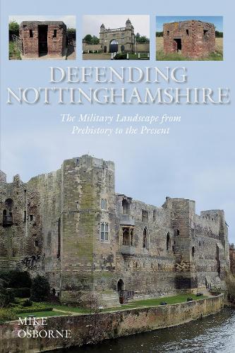 Бумажная книга «Defending Nottinghamshire: The Military Landscape from Prehistory to the Present», автор Майк Осборн - фото №1