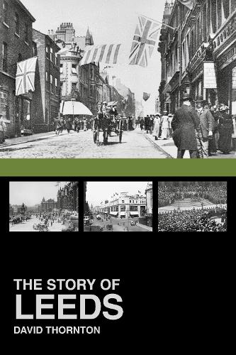 Бумажная книга «The Story of Leeds», автор Дэвид Э Торнтон - фото №1