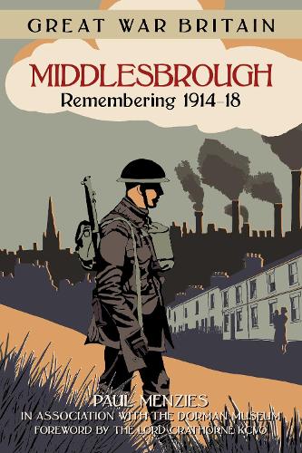 Бумажная книга «Great War Britain Middlesbrough: Remembering 1914-18», автор Пол Мензис - фото №1