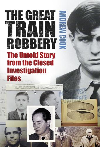 Паперова книга «The Great Train Robbery: The Untold Story from the Closed Investigation Files», автор Ендрю Кук - фото №1