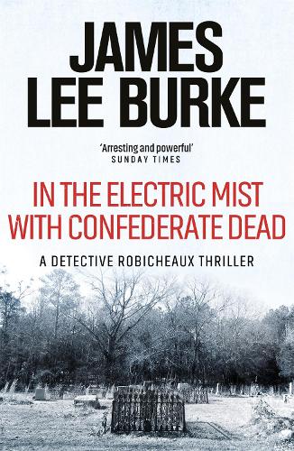 Бумажная книга «In the Electric Mist With Confederate Dead», автор Джеймс Ли Берк - фото №1