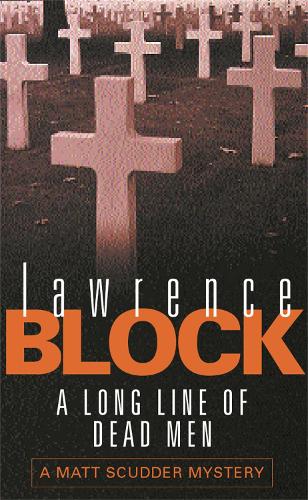 Бумажная книга «A Long Line Of Dead Men», автор Лоуренс Блок - фото №1