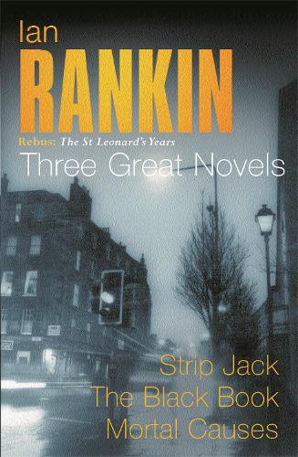 Паперова книга «Ian Rankin: Three Great Novels: Rebus: The St Leonard's Years/Strip Jack, The Black Book, Mortal Causes», автор Ієн Ренкін - фото №1