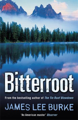 Бумажная книга «Bitterroot», автор Джеймс Ли Берк - фото №1