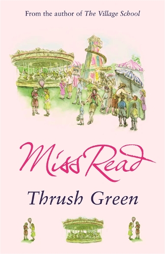 Бумажная книга «Thrush Green: The classic nostalgic novel set in 1950s Cotswolds», автор Мис Рид - фото №1