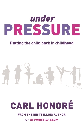 Бумажная книга «Under Pressure: Rescuing Our Children From The Culture Of Hyper-Parenting», автор Карл Оноре - фото №1
