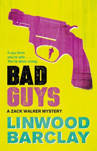 Бумажная книга «Bad Guys: A Zack Walker Mystery #2», автор Линвуд Барклай - фото №1