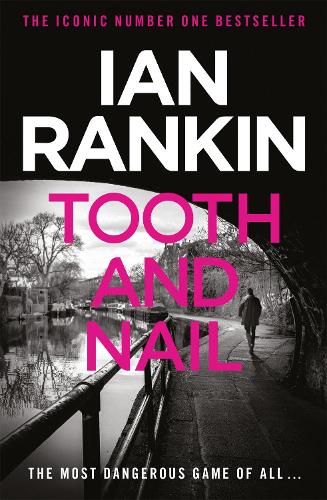 Паперова книга «Tooth And Nail: From the iconic #1 bestselling author of A SONG FOR THE DARK TIMES», автор Ієн Ренкін - фото №1