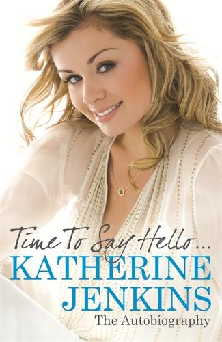 Бумажная книга «Time to Say Hello: My Autobiography», автор Кэтрин Дженкинс - фото №1