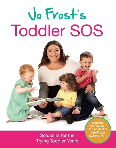 Бумажная книга «Jo Frost's Toddler SOS: Solutions for the Trying Toddler Years», автор Джо Фрост - фото №1