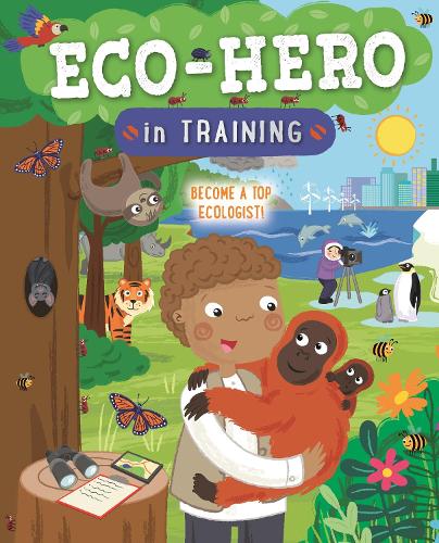 Паперова книга «Eco Hero In Training: Become a top ecologist», автор Джо Хенкс - фото №1