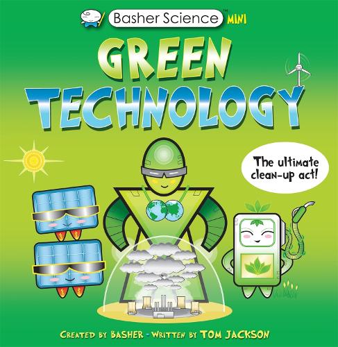 [object Object] «Basher Science Mini: Green Technology: The Ultimate Clean-Up Act!», автор Том Джексон - фото №1
