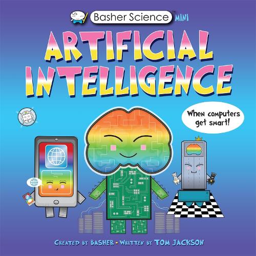 [object Object] «Basher Science Mini: Artificial Intelligence: When Computers Get Smart!», автор Том Джексон - фото №1