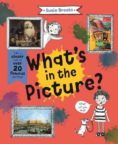 Бумажная книга «What's in the Picture?: Take a Closer Look at Over 20 Famous Paintings», автор Сьюзи Брукс - фото №1