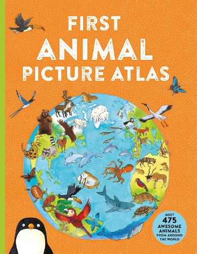 Паперова книга «First Animal Picture Atlas: Meet 475 Awesome Animals From Around the World», автор Дебора Ченселлор - фото №1