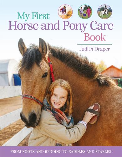 Бумажная книга «My First Horse and Pony Care Book: From boots and bedding to saddles and stables», автор Джудит Дрейпер - фото №1
