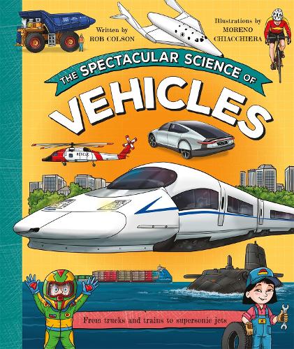 Бумажная книга «The Spectacular Science of Vehicles», автор Роб Колсон - фото №1