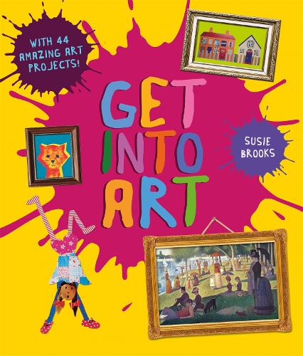 Бумажная книга «Get Into Art: Discover Great Art and Create Your Own», автор Сьюзи Брукс - фото №1