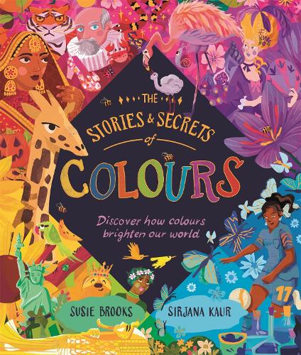 Бумажная книга «The Stories and Secrets of Colours: Discover how colours brighten our world», автор Сьюзи Брукс - фото №1