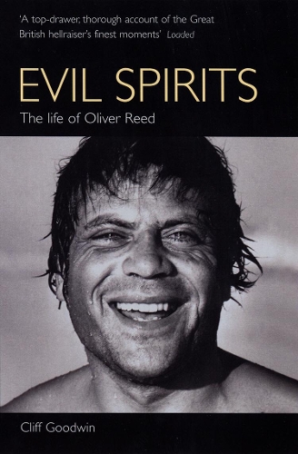 Бумажная книга «Evil Spirits: Life of Oliver Reed», автор Клифф Гудвин - фото №1