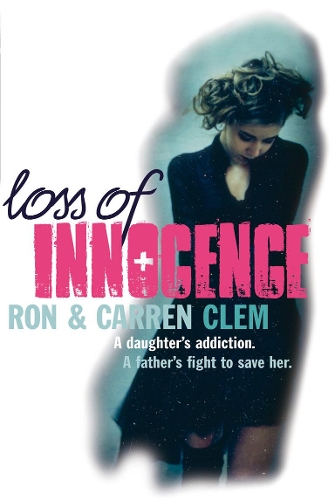 Бумажная книга «Loss Of Innocence : A daughter's addiction. A father's fight to save her», авторов Керрен Клем, Рон Клем - фото №1